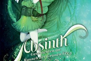 Absinth – Geschichten im Rausch der Grünen Fee
