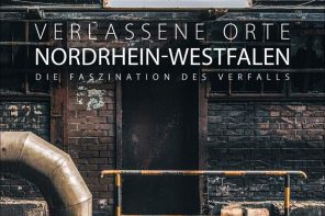 Daniel Boberg - Verlassene Orte Nordrhein-Westfalen