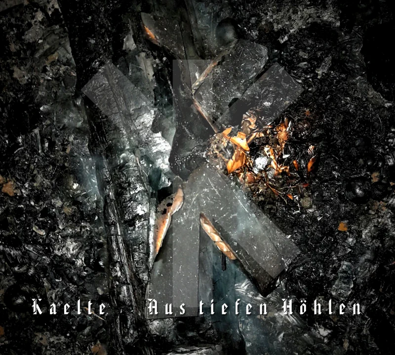 KAELTE - Aus tiefen Höhlen